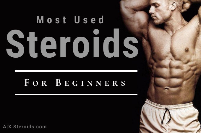 Most Used Steroids and Guide for the Beginners